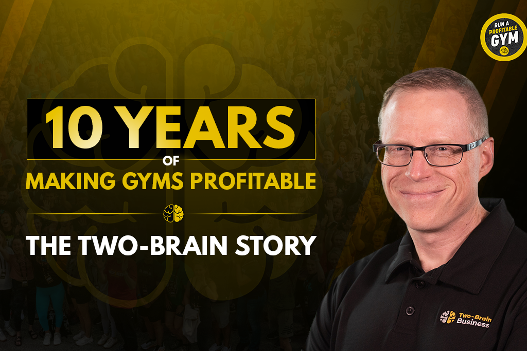 Two-Brain founder Chris Cooper with text "10 Years of Making Gyms Profitable: The Two-Brain Story"