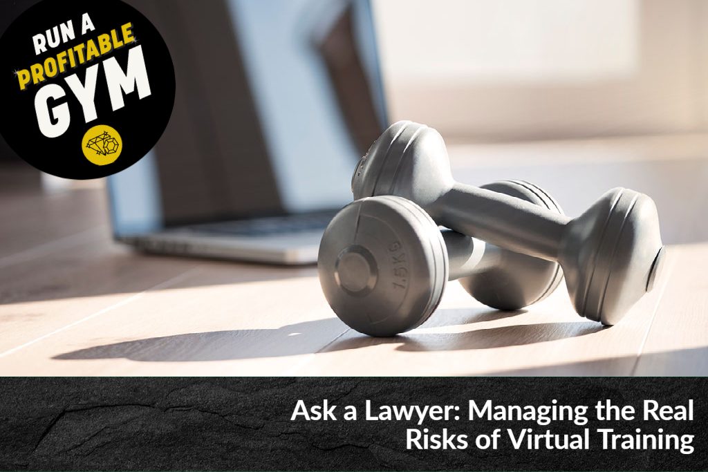 Ask a Lawyer: Managing the Real Risks of Virtual Training