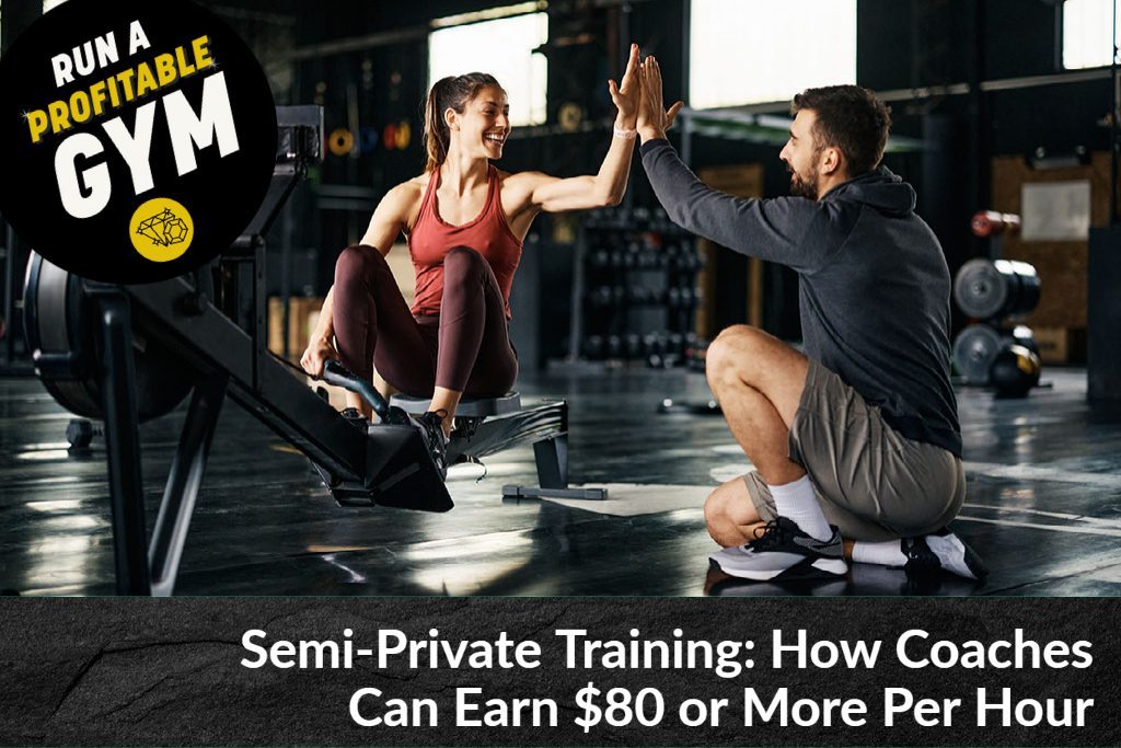 Semi-Private Training: How Coaches Can Earn $80 or More Per Hour