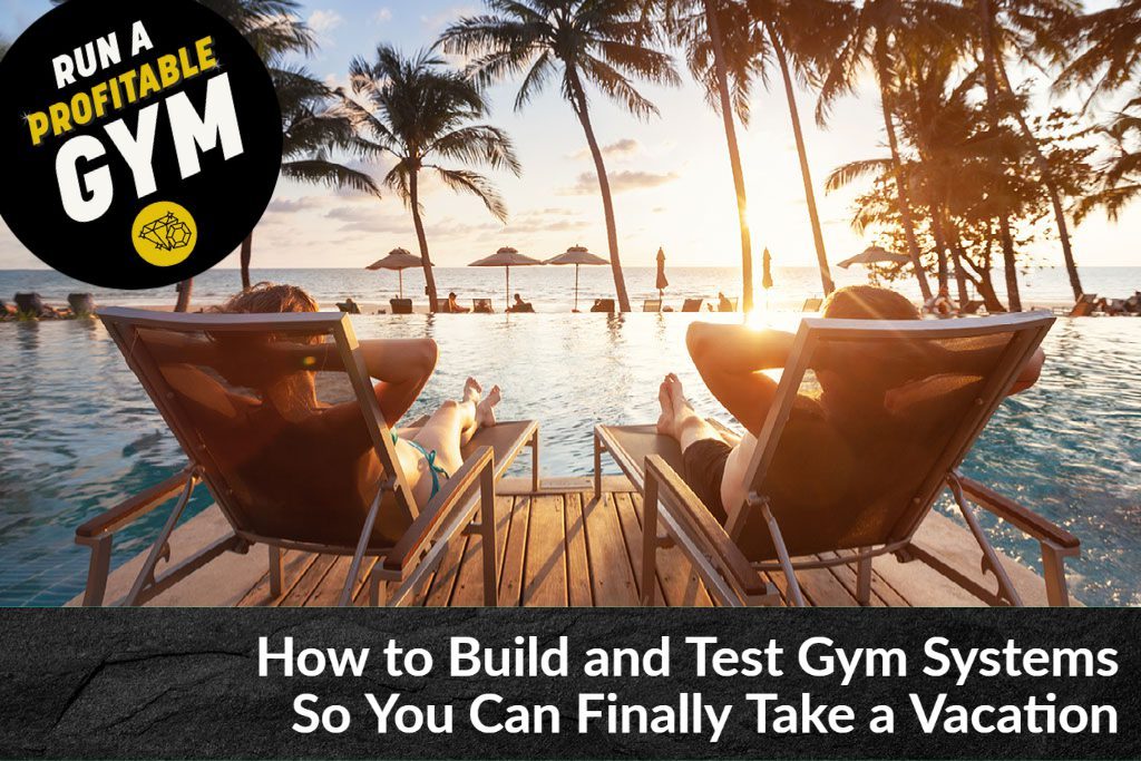 How to Build and Test Gym Systems So You Can Finally Take a Vacation