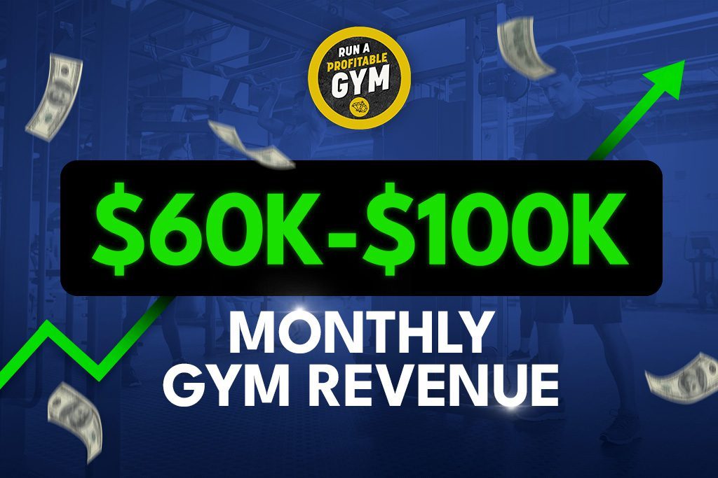 Text "$60K-$100k Monthly Gym Revenue" over gym background with money