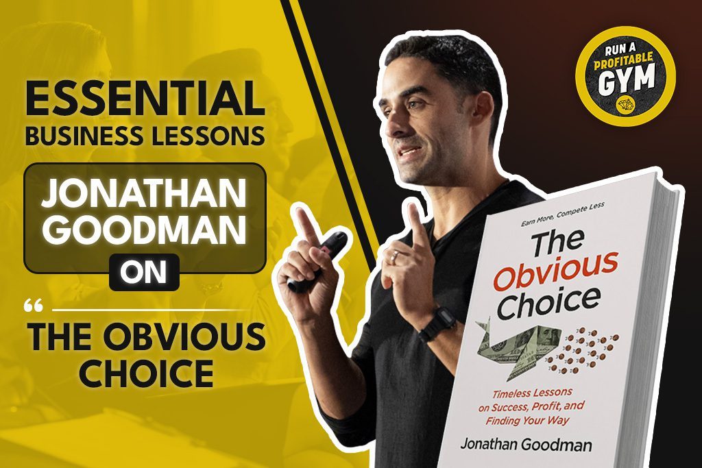 Speaker, author and online fitness trainer Jonathon Goodman pictured with his book "The Obvious Choice" and the title "Essential Business Lessons"