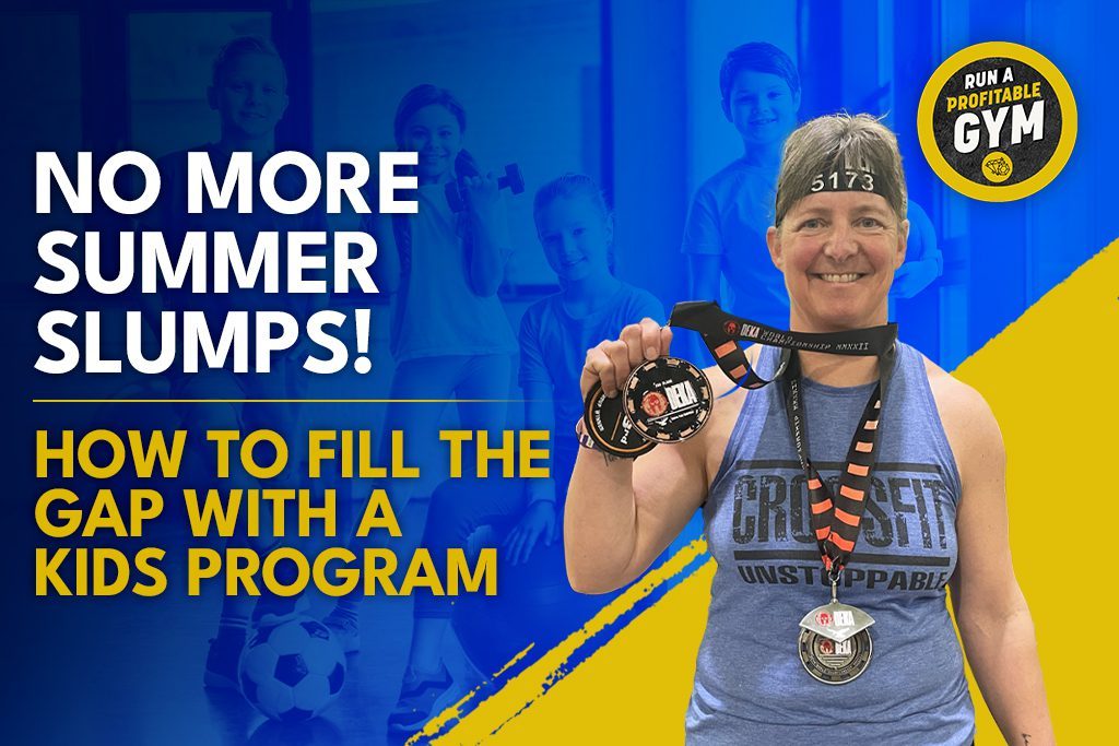 CrossFit gym owner Debbie Rosslan with title "No More Summer Slumps! How to Fill the Gap With a Kids Program"
