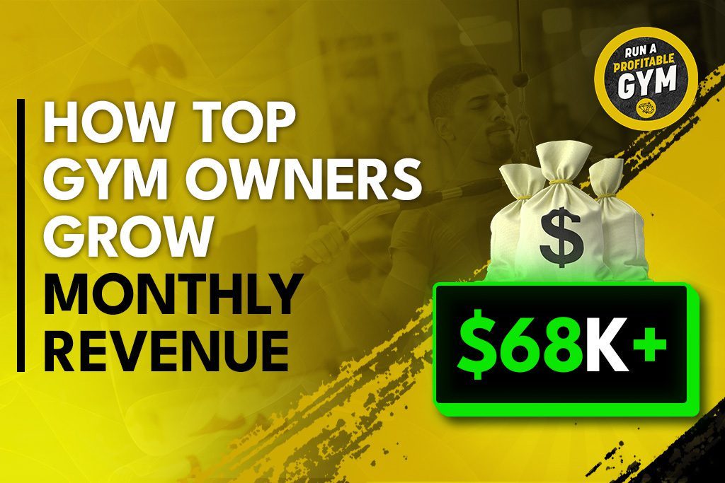 "How Top Gym Owners Growth Monthly Revenue"