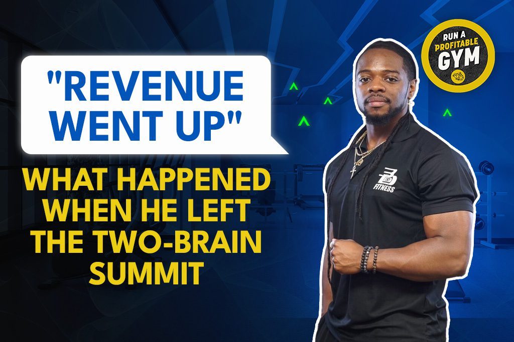 Gym owner Vel Bates next to title "'Revenue Went Up': What Happened When He Left the Two-Brain Summit"